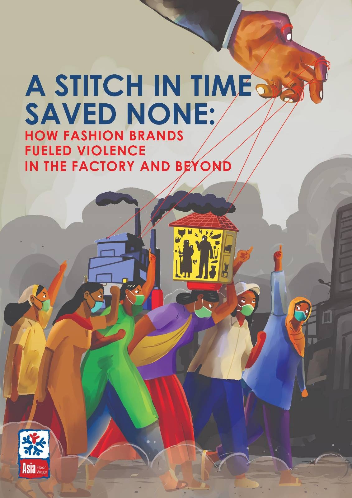 A Stitch in Time Saved None: How Fashion Brands Fueled Violence Beyond the  Factory – Asia Floor Wage Alliance