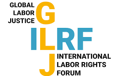 Global Labor Justice-International Labor Rights Forum (GLJ-ILRF)